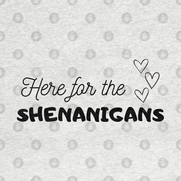 here for the Shenanigans by mdr design